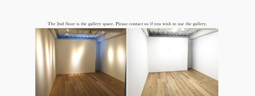 The 2nd floor is the gallery space. Please contact us if you wish to use the gallery.